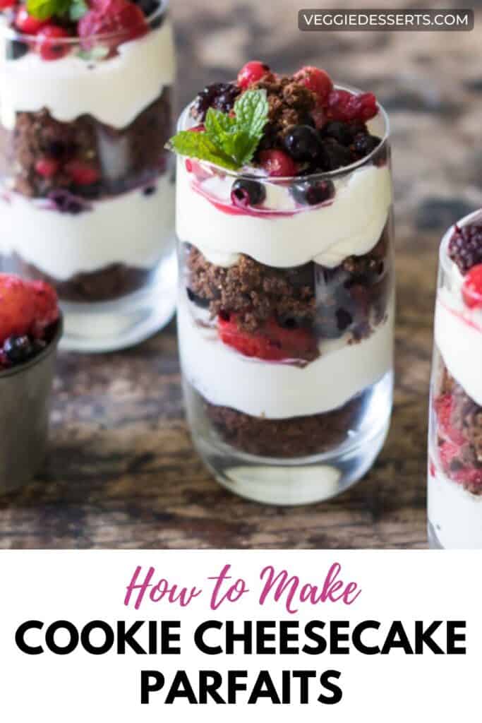 Glasses of parfait, with text: How to Make Cookie Cheesecake Parfaits.