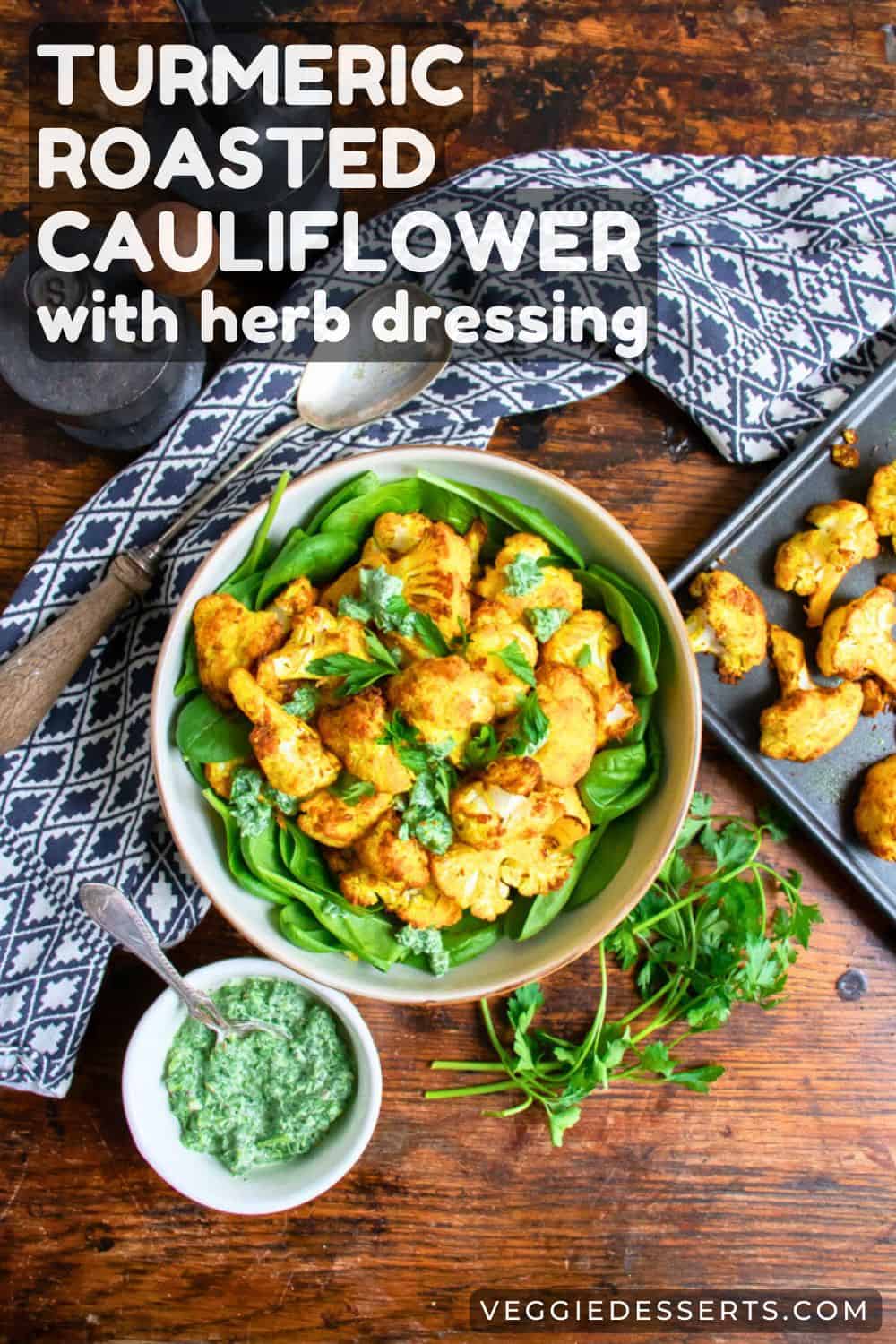 Turmeric Roasted Cauliflower with Herb Dressing - Veggie Desserts