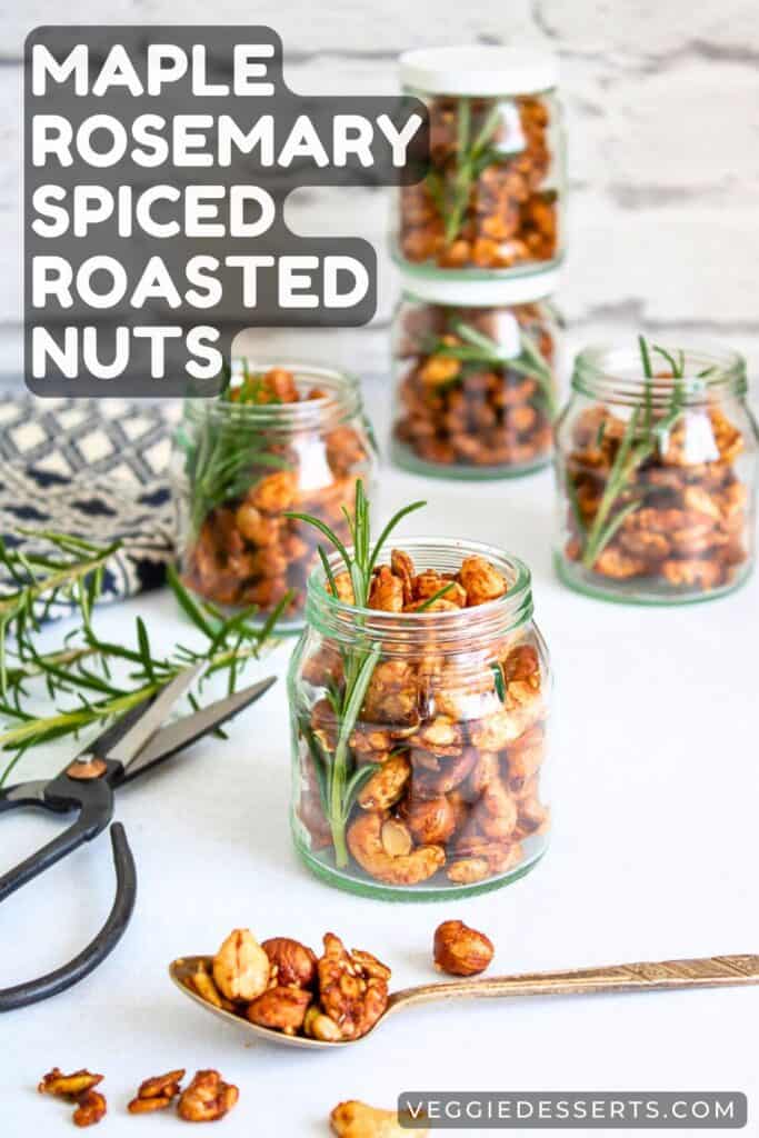Small jars of nuts, with text: Maple Rosemary Spiced Roasted Nuts.