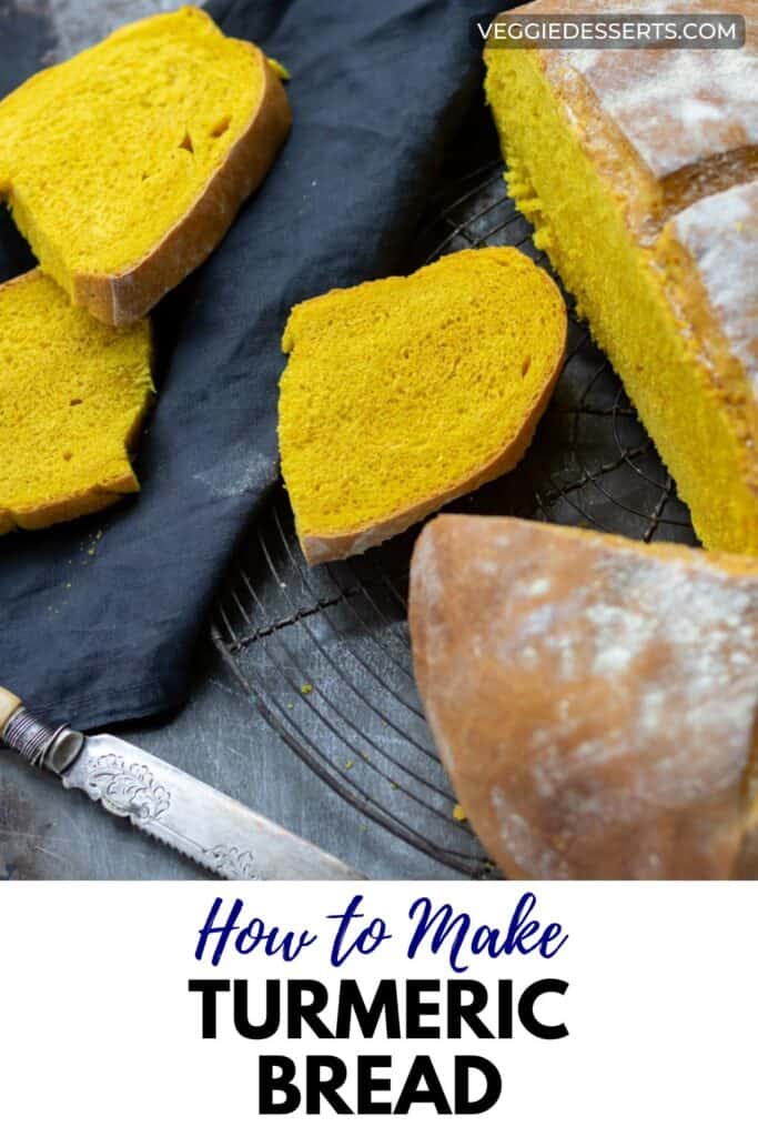 Slices of yellow bread, with text: How to Make Turmeric Bread.