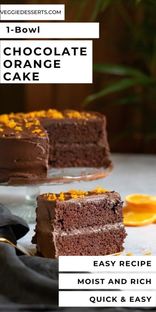 Pinnable image for Chocolate Orange Cake with a slice of the layer cake in the front and the rests of the cake in the background.