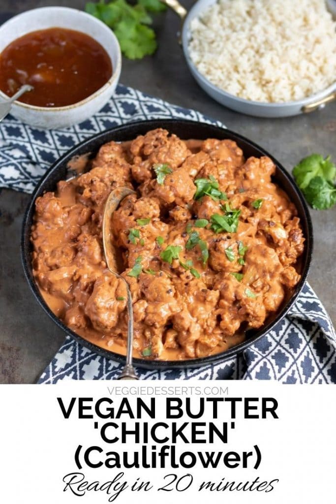 Dish of curry with text reading: Vegan Butter 'Chicken' (Cauliflower). Ready in 20 minutes.