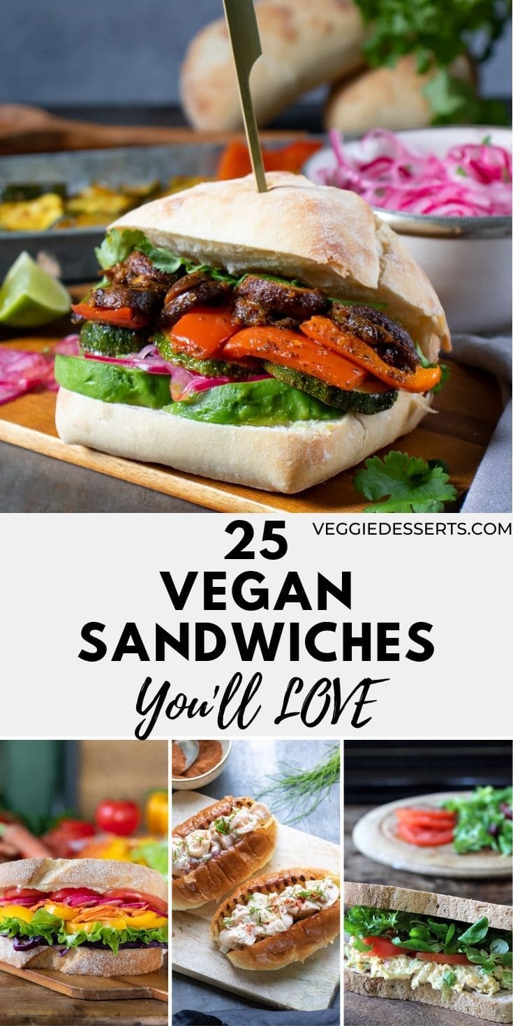 Collage of sandwich pictures. Text reads 25 Vegan Sandwiches You'll Love.