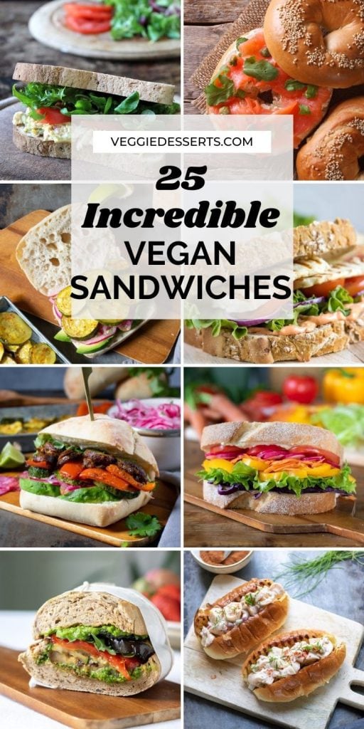 Collage of sandwiches. Text reads: 25 Incredible Vegan Sandwiches.