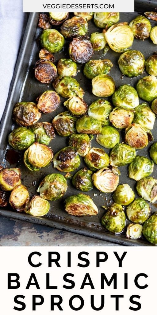 Tray of roasted sprouts, text: crispy balsamic sprouts.