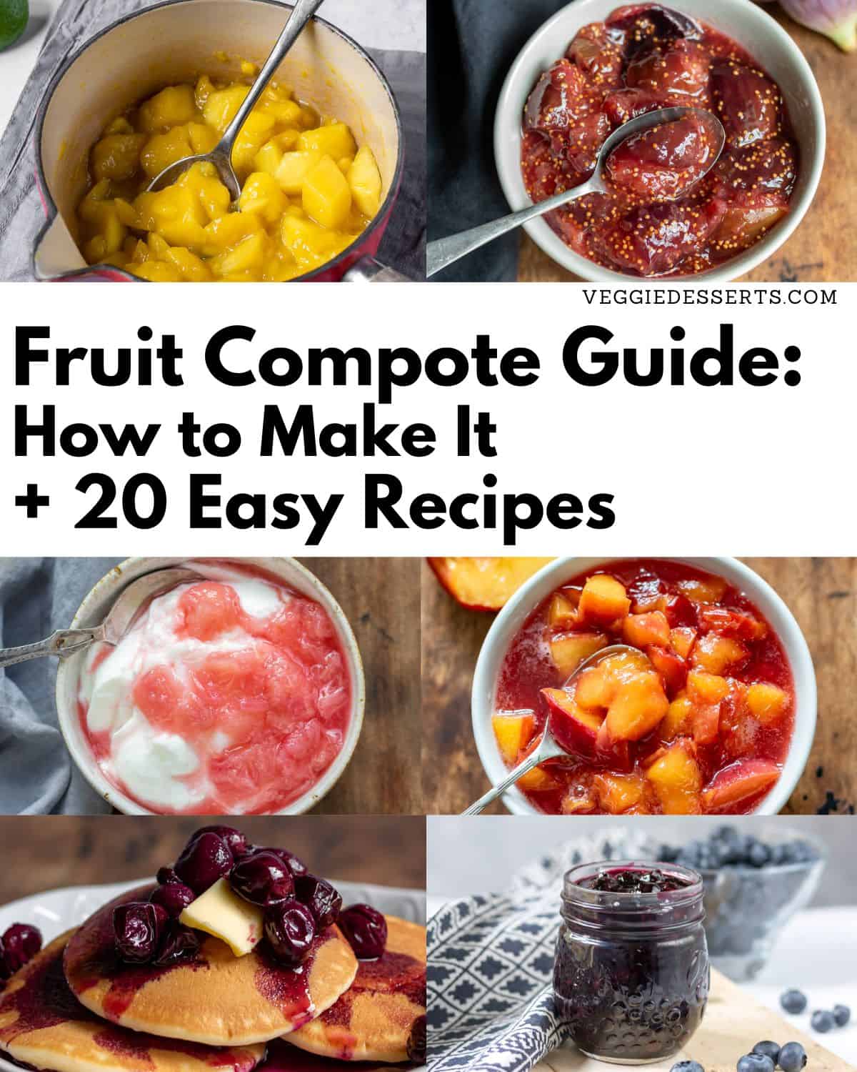 Collage of fruit compote recipes with text: Fruit Compote Guide, How to make it, 20 Easy Recipes.