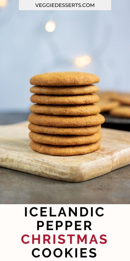 Stack of cookies with text: Icelandic Pepper Christmas Cookies