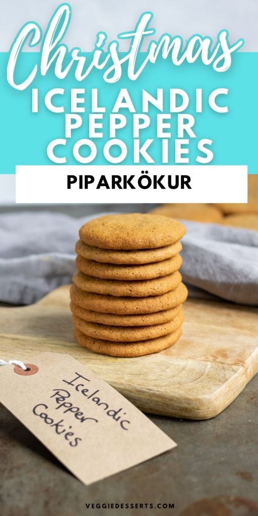 Stack of cookies with text: Christmas Icelandic Pepper Cookies Piparkakor