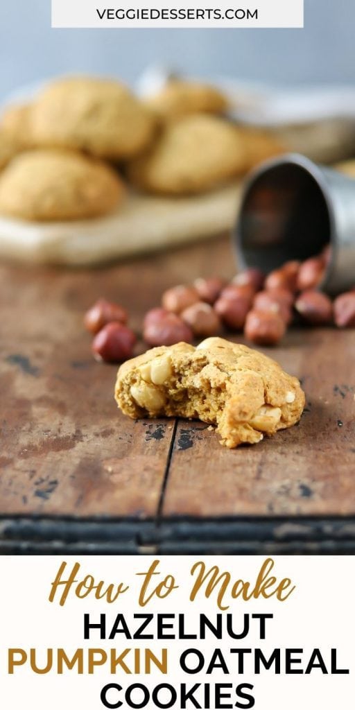 Cookie with a bite out and text: How to make hazelnut pumpkin oatmeal cookies.