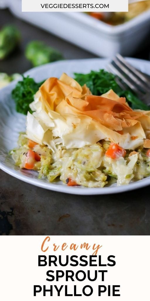 Slice of pie on a plate with text: Creamy Brussels Sprout Phyllo Pie.