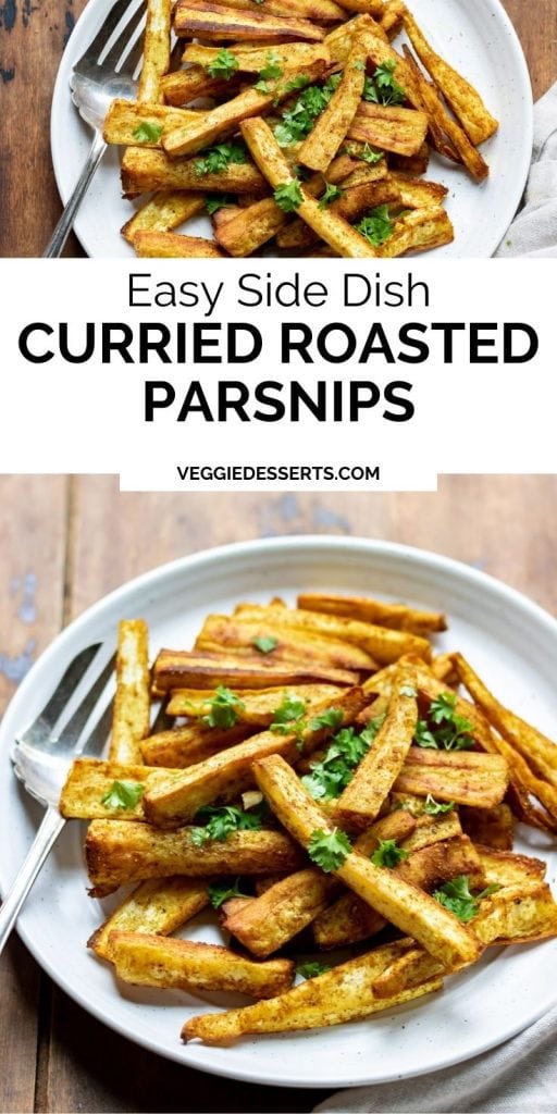 Plate of parsnips with text: Easy side dish Curried Roasted Parsnips.