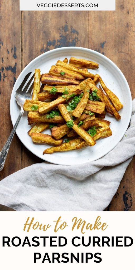 Plate of parsnips with the text: How to make Roasted Curried Parsnips.