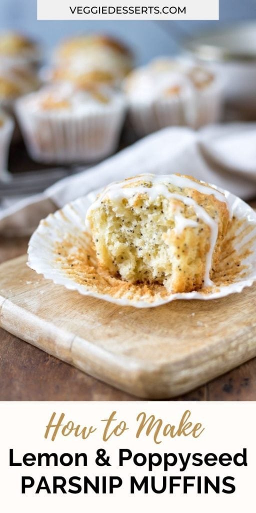 Muffin on a board with text: How to make lemon and poppyseed parsnip muffins.