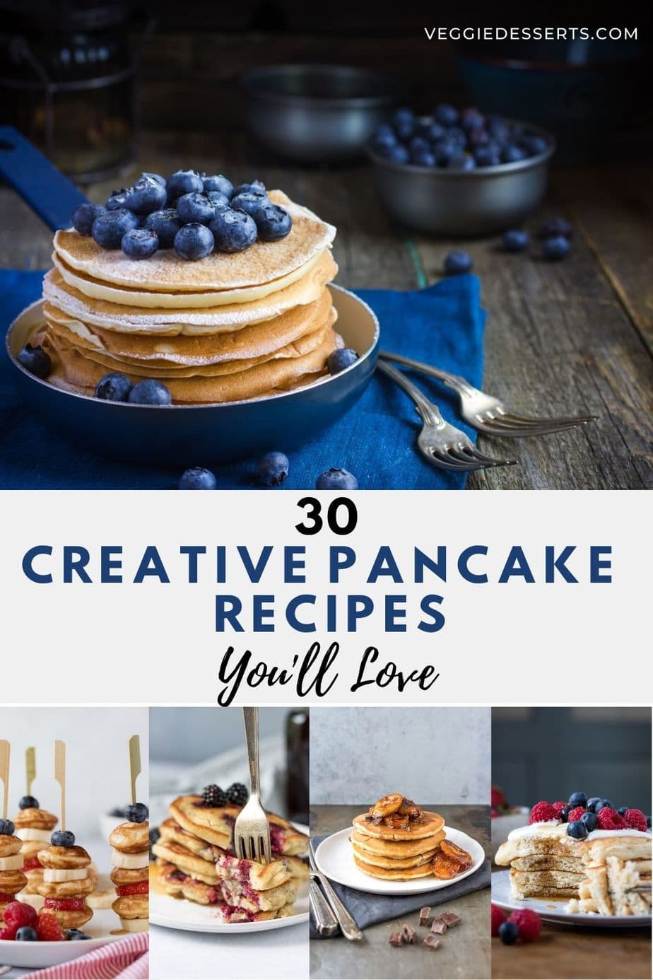 Collage of pancake images with text: 30 Creative Pancake Recipes You'll Love.