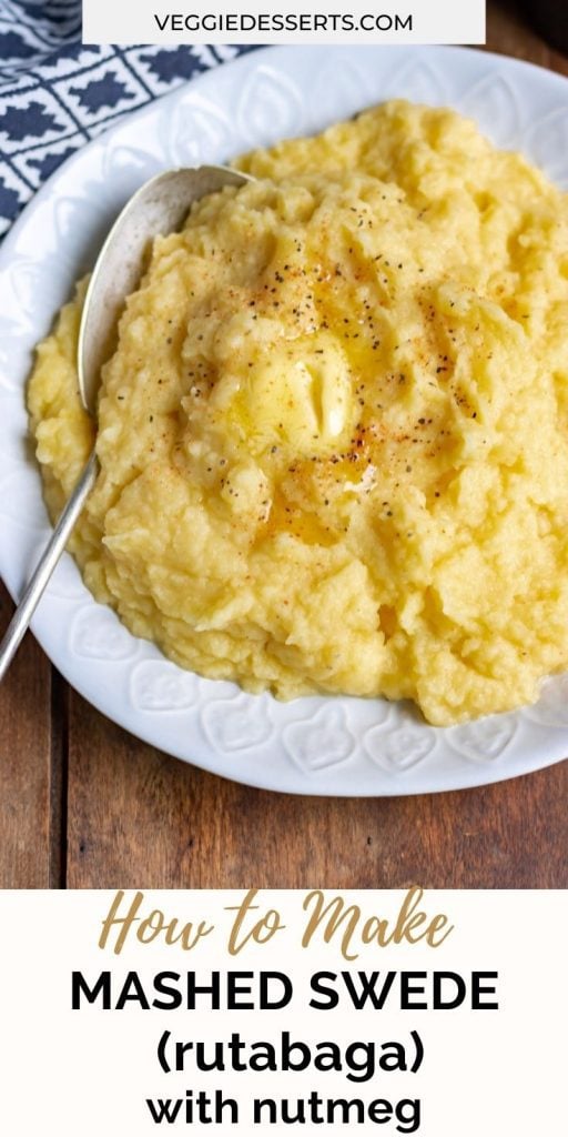 Bowl of swede mash with text: How to make mashed swede, rutabaga, with nutmeg.