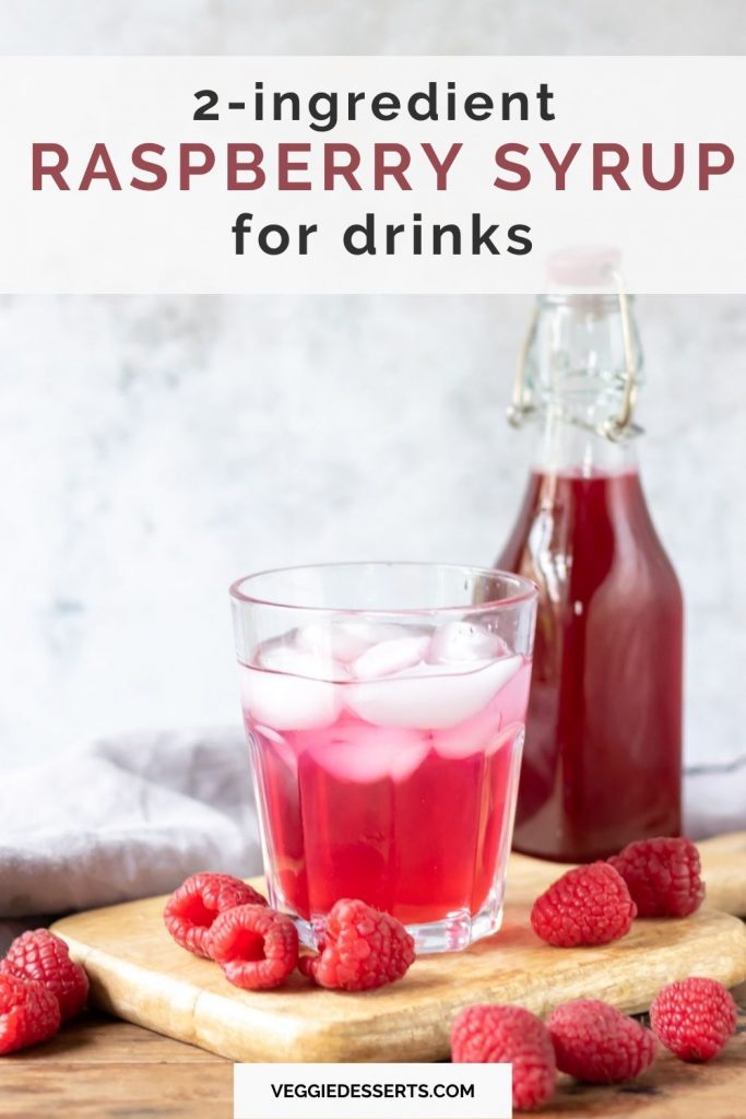 Glass of drink with bottle of syrup and text: 2 ingredient Raspberry Syrup for Drinks.