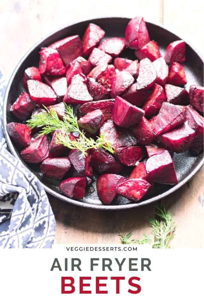Dish of beets with text: Air Fryer Beets.