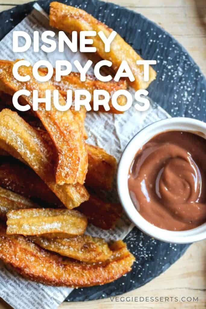 Plate of churros and chocolate dip, with text: Disney Copycat Churros.