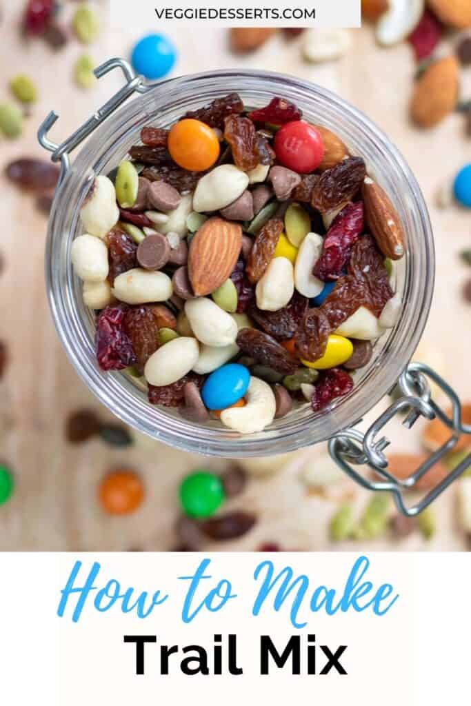 Jar of trail mix, with text: How to make trail mix.
