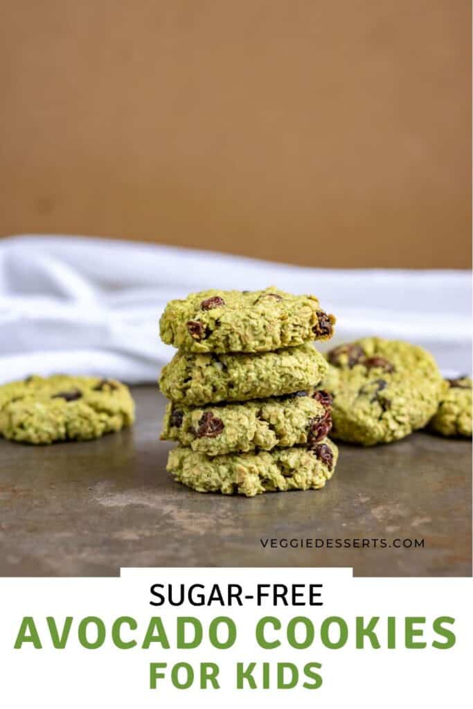 A stack of cookies, with text: Sugar free avocado cookies for kids.