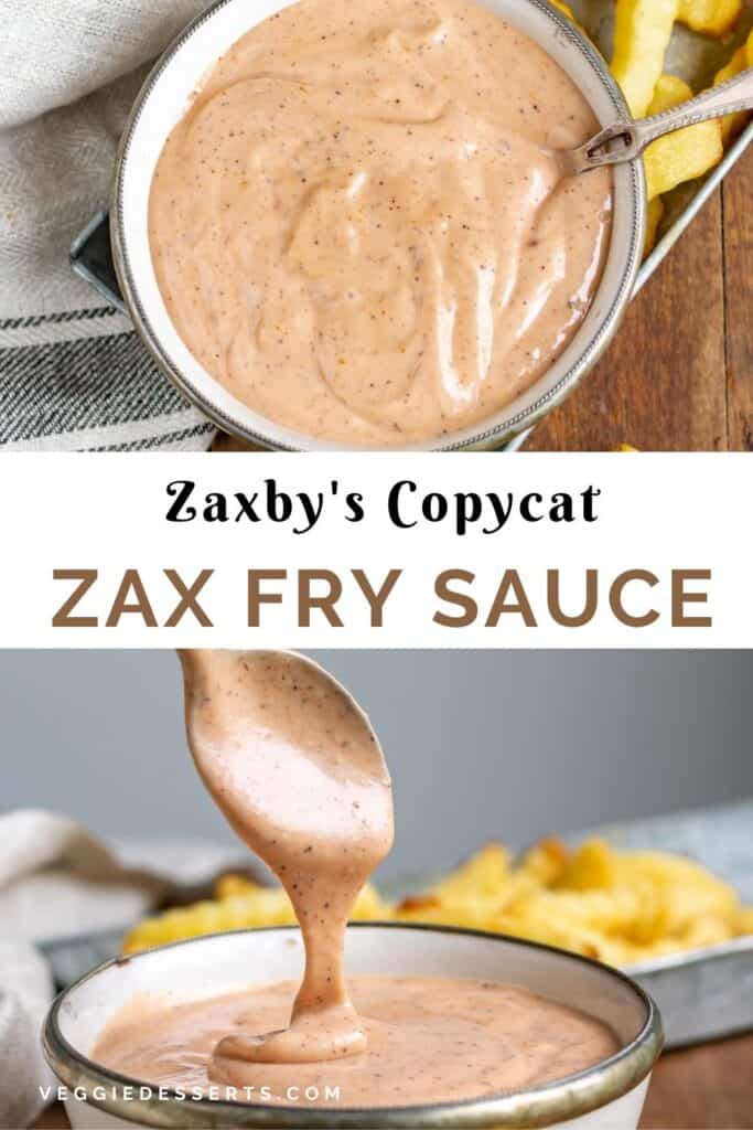 Bowls of dip with text: Zaxby's Copycat Zax Fry Sauce.
