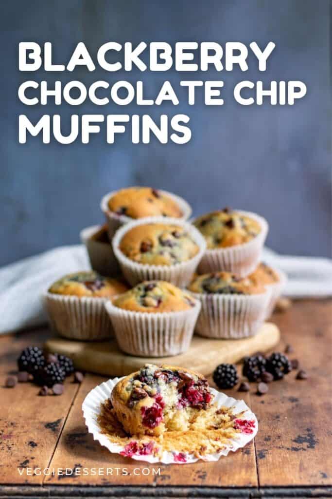 Pile of muffins with text: Blackberry chocolate chip muffins.
