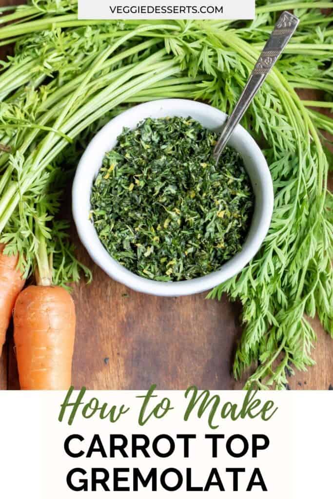 Dish of sauce with text: How to make carrot top gremolata.