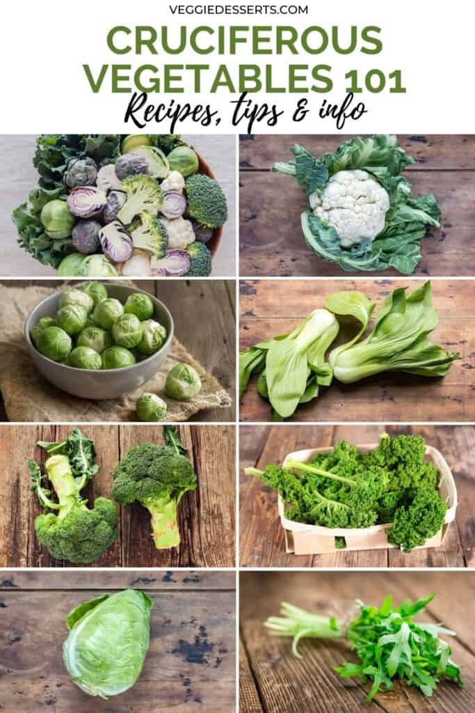 Collage of veg, with text: Cruciferous Vegetables 101, recipes, info and tips.