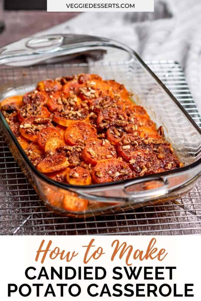 A glass dish of sweet potato casserole with text overlay: how to make candied sweet potato casserole.