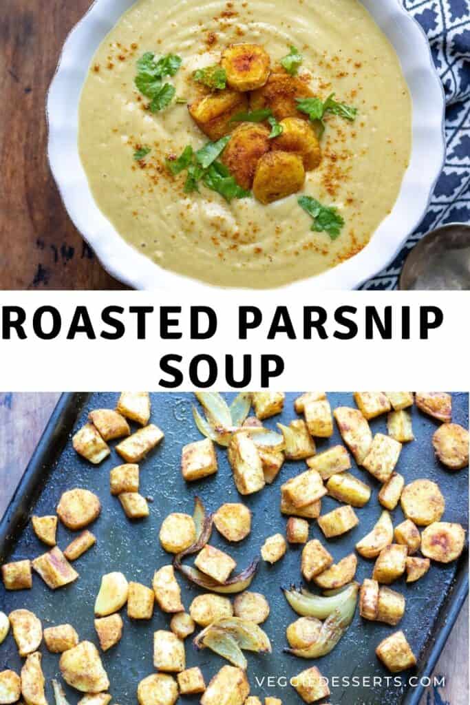 Bowl of soup and tray of roasted parsnips, with text: roasted parsnip soup.