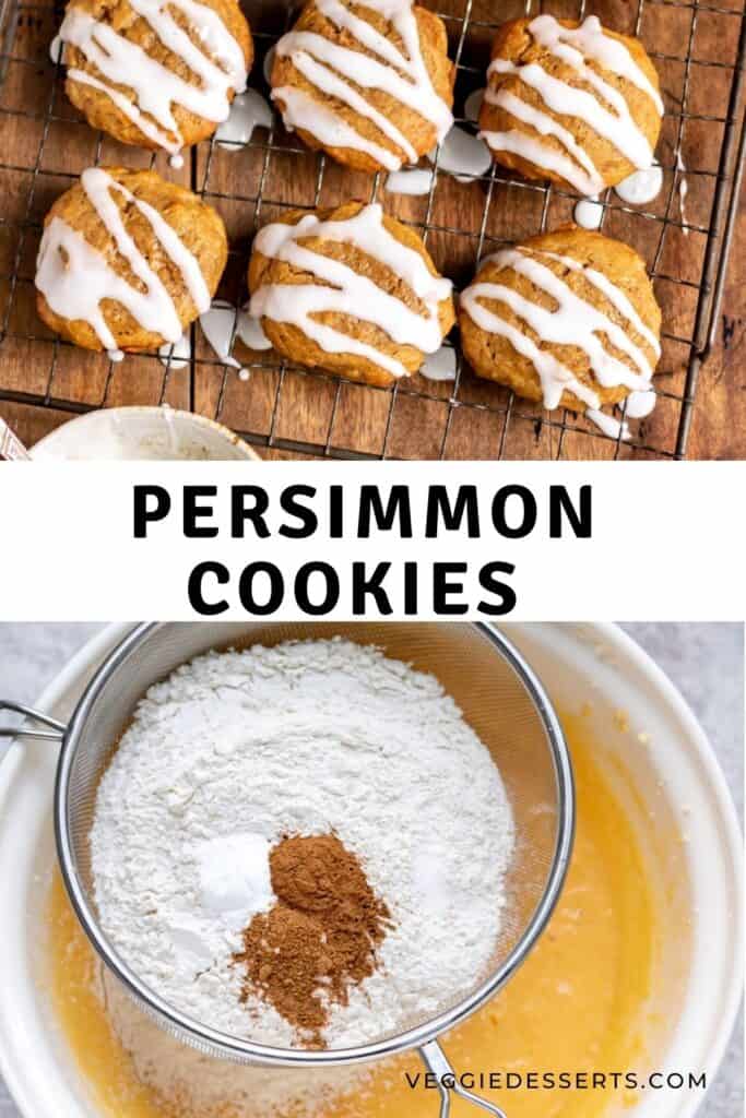 Rows of cookies, and bowl of cookie dough, with text: Persimmon Cookies.