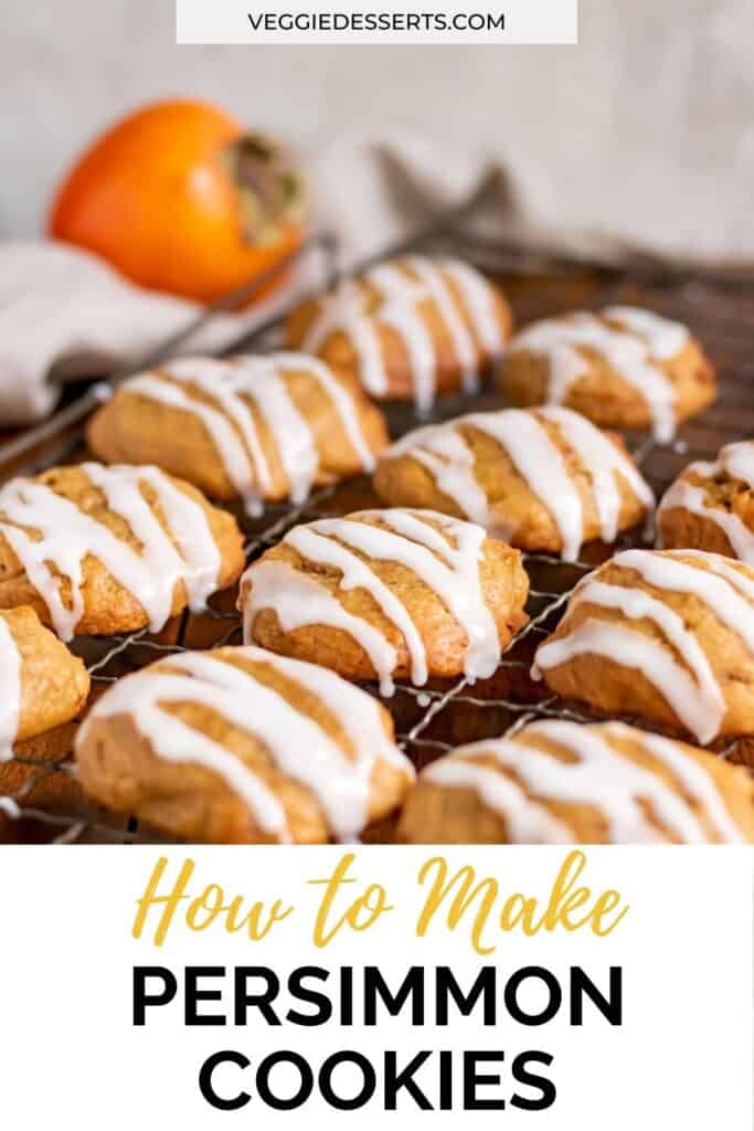 Rows of cookies on a cooling rack, with text: How to make persimmon cookies.