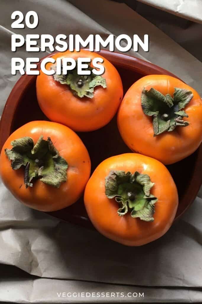 Four persimmons on a plate, with text: 20 Persimmon Recipes.
