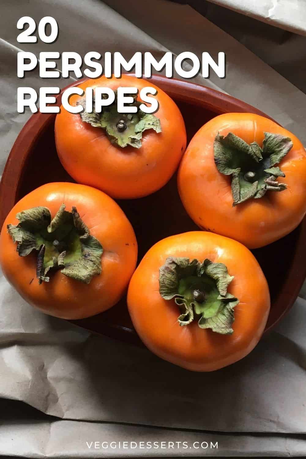 21 Best Persimmon Recipes Veggie Desserts