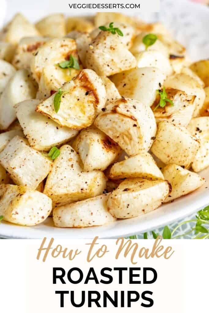Close up of roasted turnip chunks, with text: How to make roasted turnips.