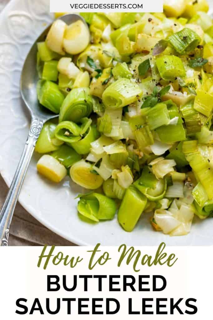 A dish of cooked leeks with text: how to make buttered sautéed leeks.