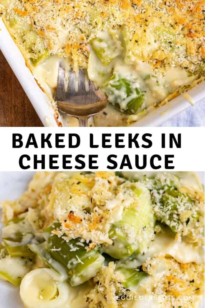 Serving dish of leek gratin, with a plate with a portion of it, text reads: baked leeks in cheese sauce.