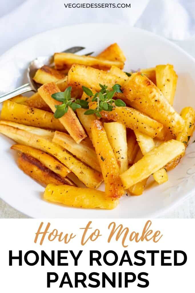 A bowl of parsnips, with text: How to make honey roasted parsnips.