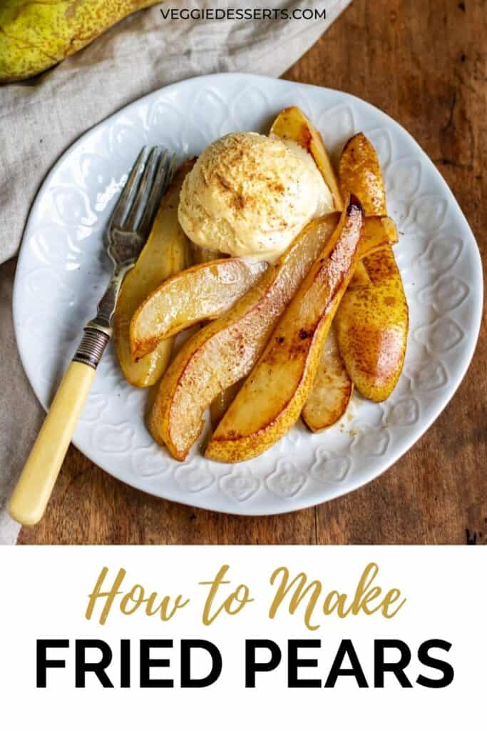 Plate of cooked pears with text: How to make fried pears.