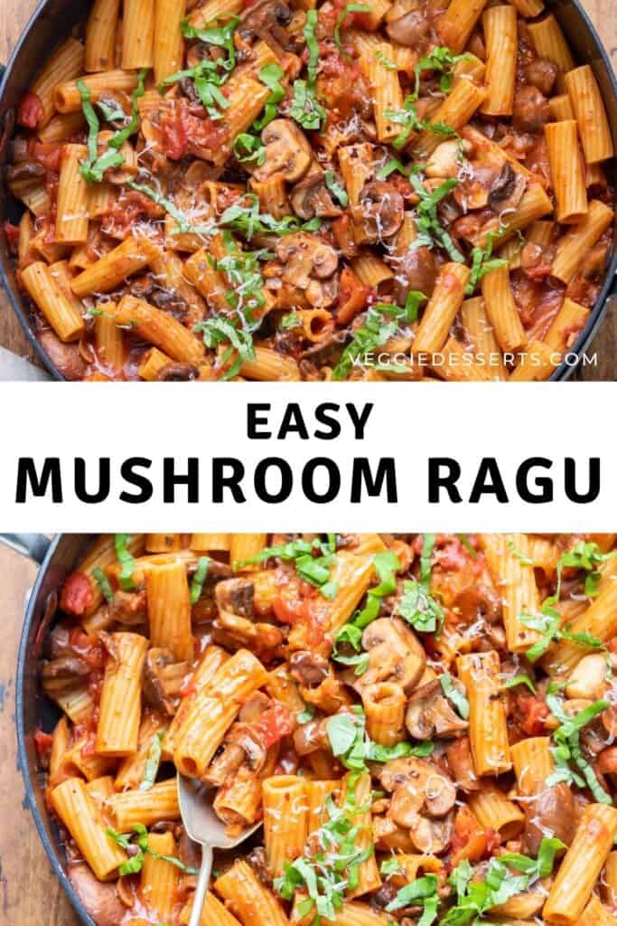 Close up of pasta, with text: Easy Mushroom Ragu.
