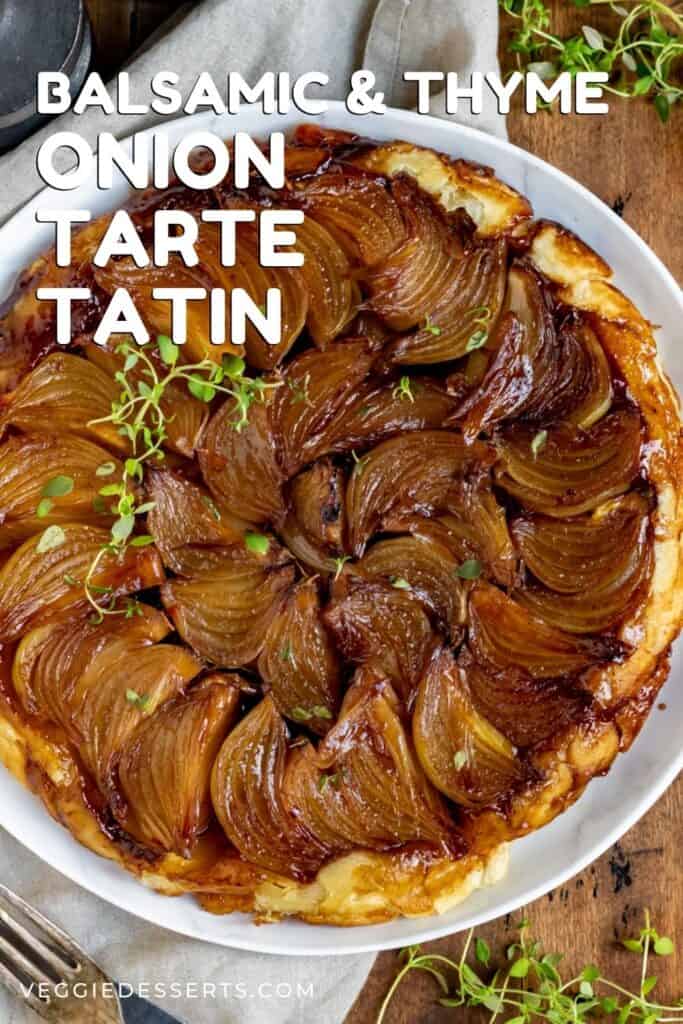 An onion tart, with text: Balsamic and thyme onion tarte tatin.