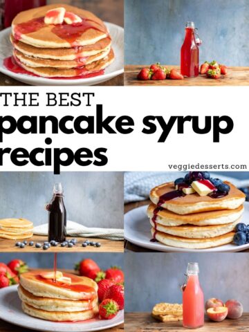 Collage of syrups and pancakes, with text: The best pancake syrup recipes.