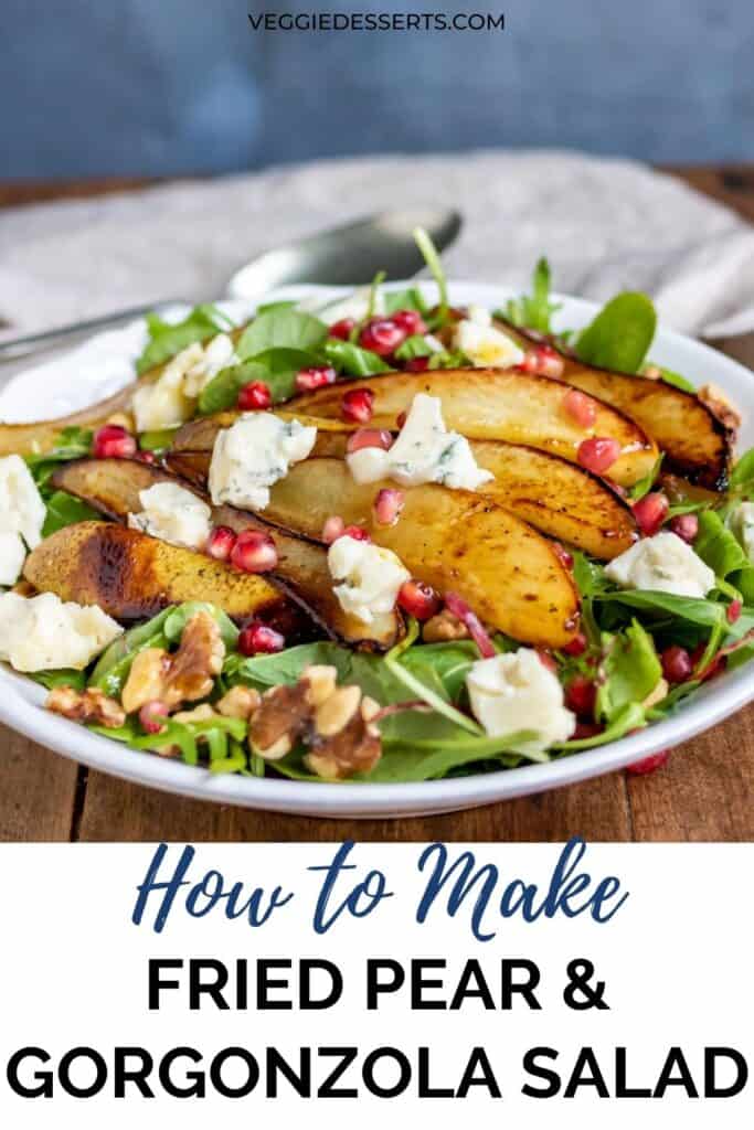 Table with a plate of salad and text: how to make fried pear and gorgonzola salad.