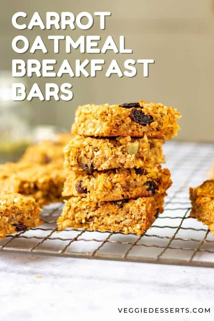 A stack of oat bars, with text: Carrot oatmeal breakfast bars.