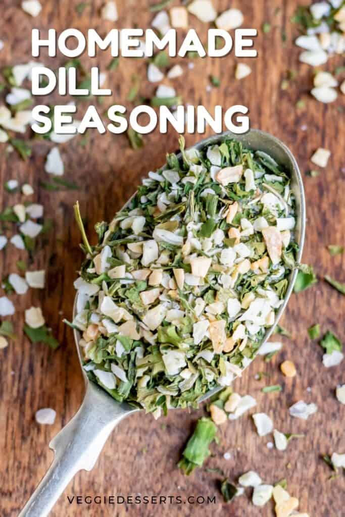 Spoon of seasoning, with text: Homemade dill seasoning.