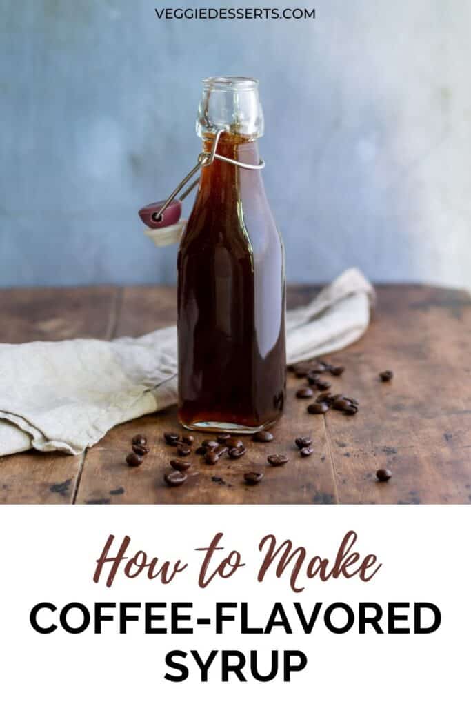 A bottle of syrup on a table with coffee beans, with text: How to make coffee flavored syrup.