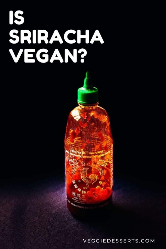 Bottle of sauce, with text: Is Sriracha Vegan?