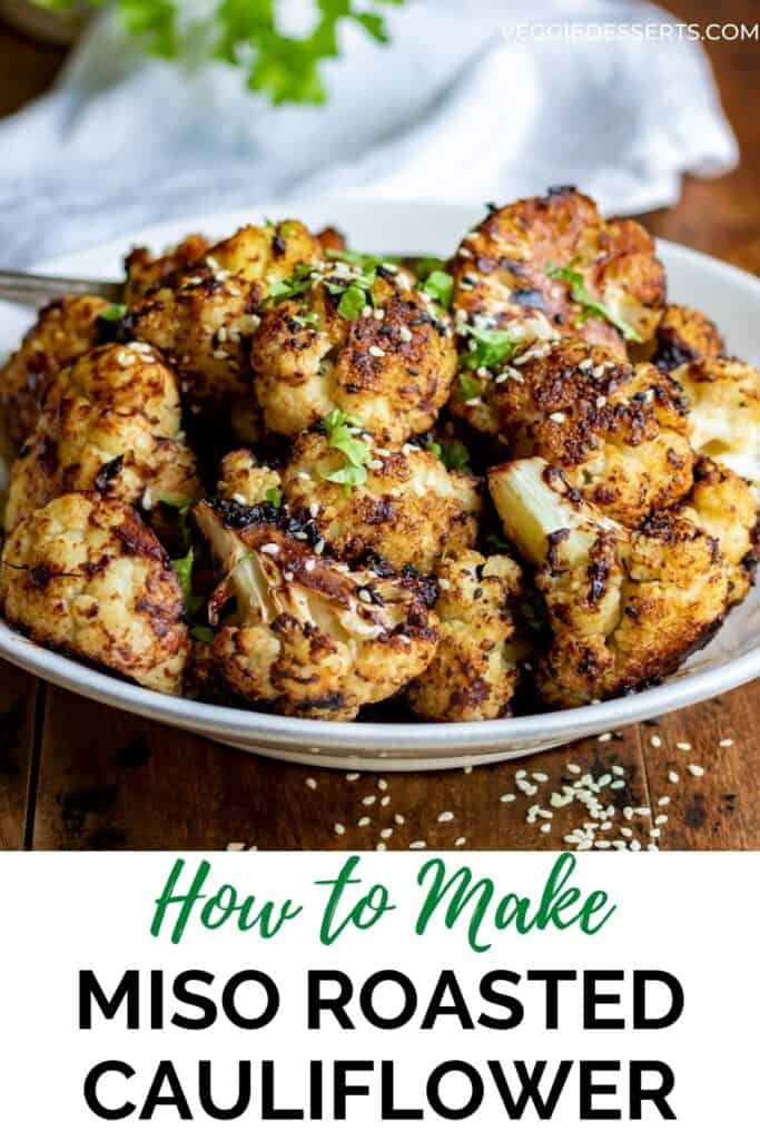A dish of cauliflower with text: How to make Miso Cauliflower.