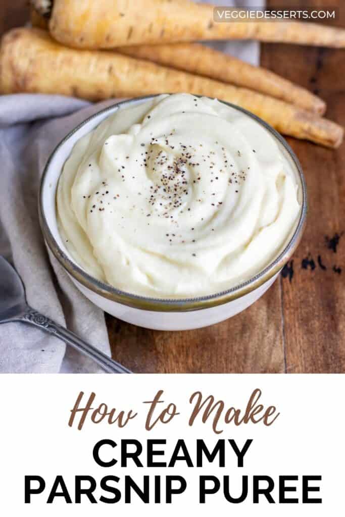 Bowl of puree, with text: how to make creamy parsnip puree.