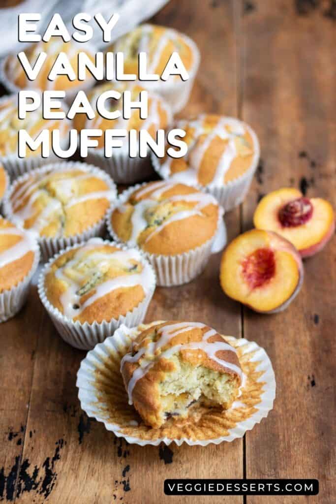 Peaches on a table, with text: Easy Vanilla Peach Muffins.